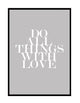 DO ALL THINGS WITH LOVE