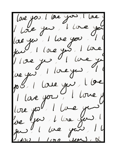 Wall art print. Text print, typography print, Love, I love you, monochrome, black, white, script