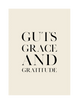 GUTS GRACE AND GRATITUDE