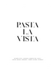 PASTA LA VISTA