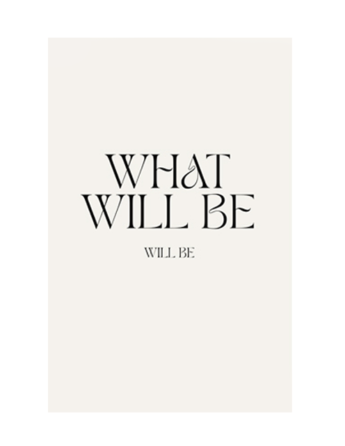 WHAT WILL BE