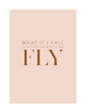 WHAT IF YOU FLY