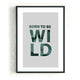 BORN TO BE WILD