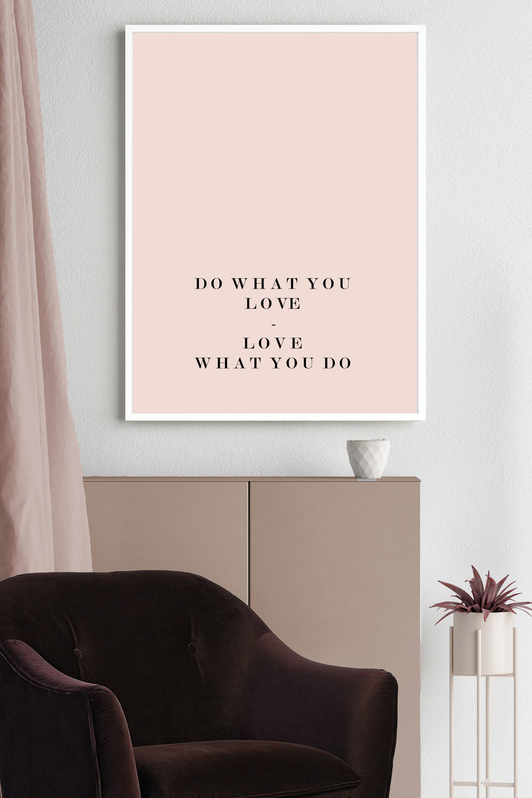 DO WHAT YOU LOVE