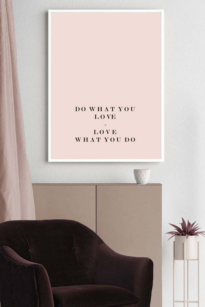 DO WHAT YOU LOVE