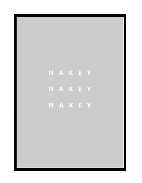 NAKEY NAKEY NAKEY GREY