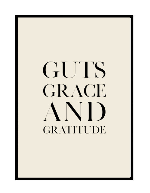 GUTS GRACE AND GRATITUDE