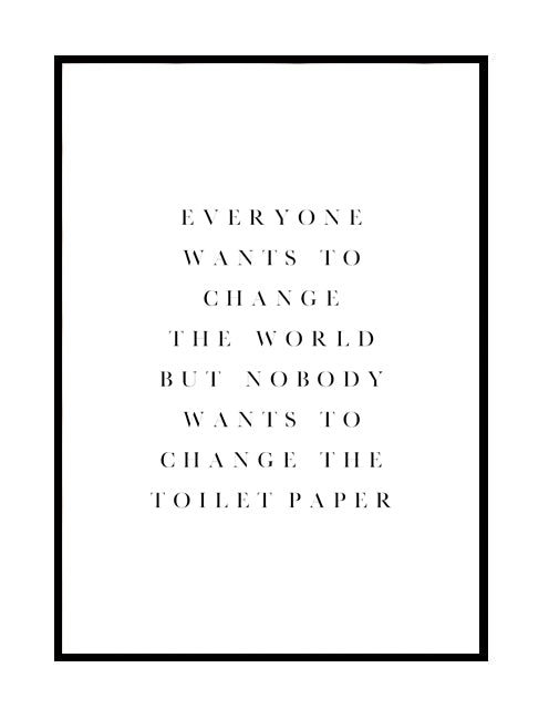 NOBODY WANTS TO CHANGE